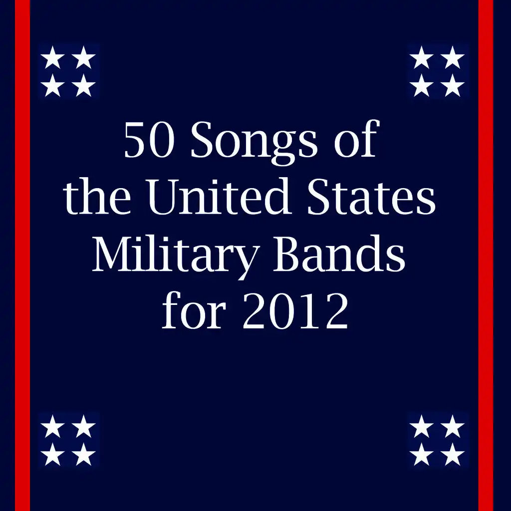 50 Songs of the United States Military Bands for 2012