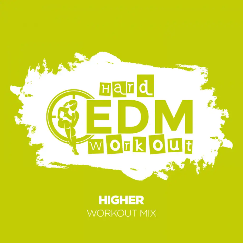 Higher (Workout Mix 140 bpm)