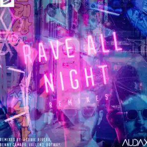 Rave All Night (Robbie Riviera & Benny Camaro Remix)