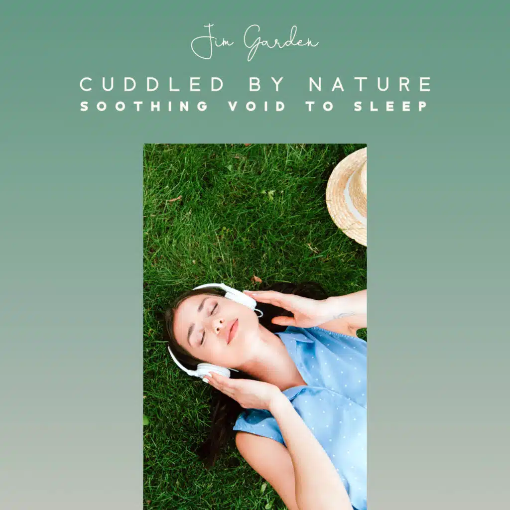 Cuddled by Nature - Soothing Void to Sleep
