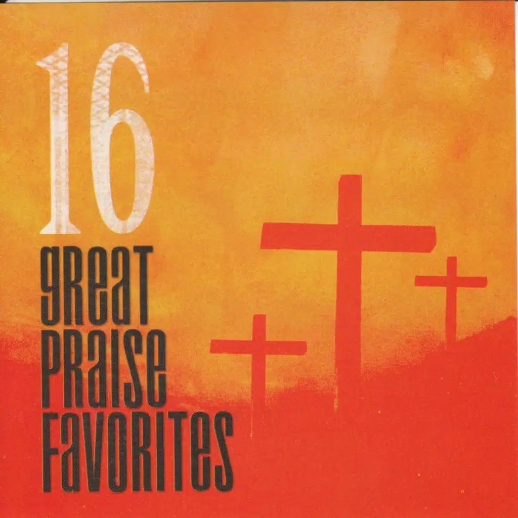 16 Great Praise Favorites