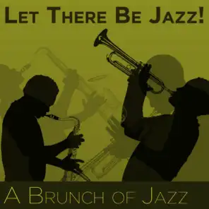 Let There Be Jazz! A Brunch of Jazz