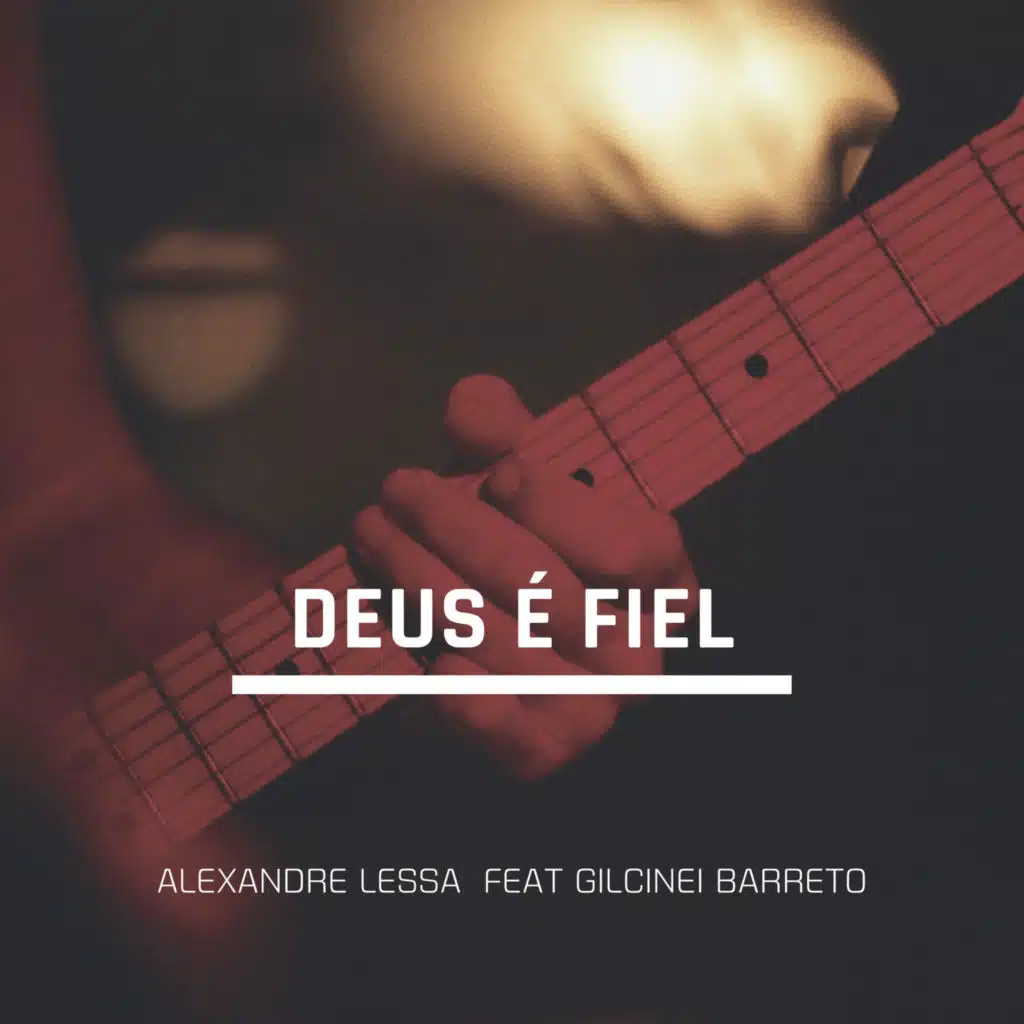 Deus É Fiel (feat. Gilcinei Costa Barreto)