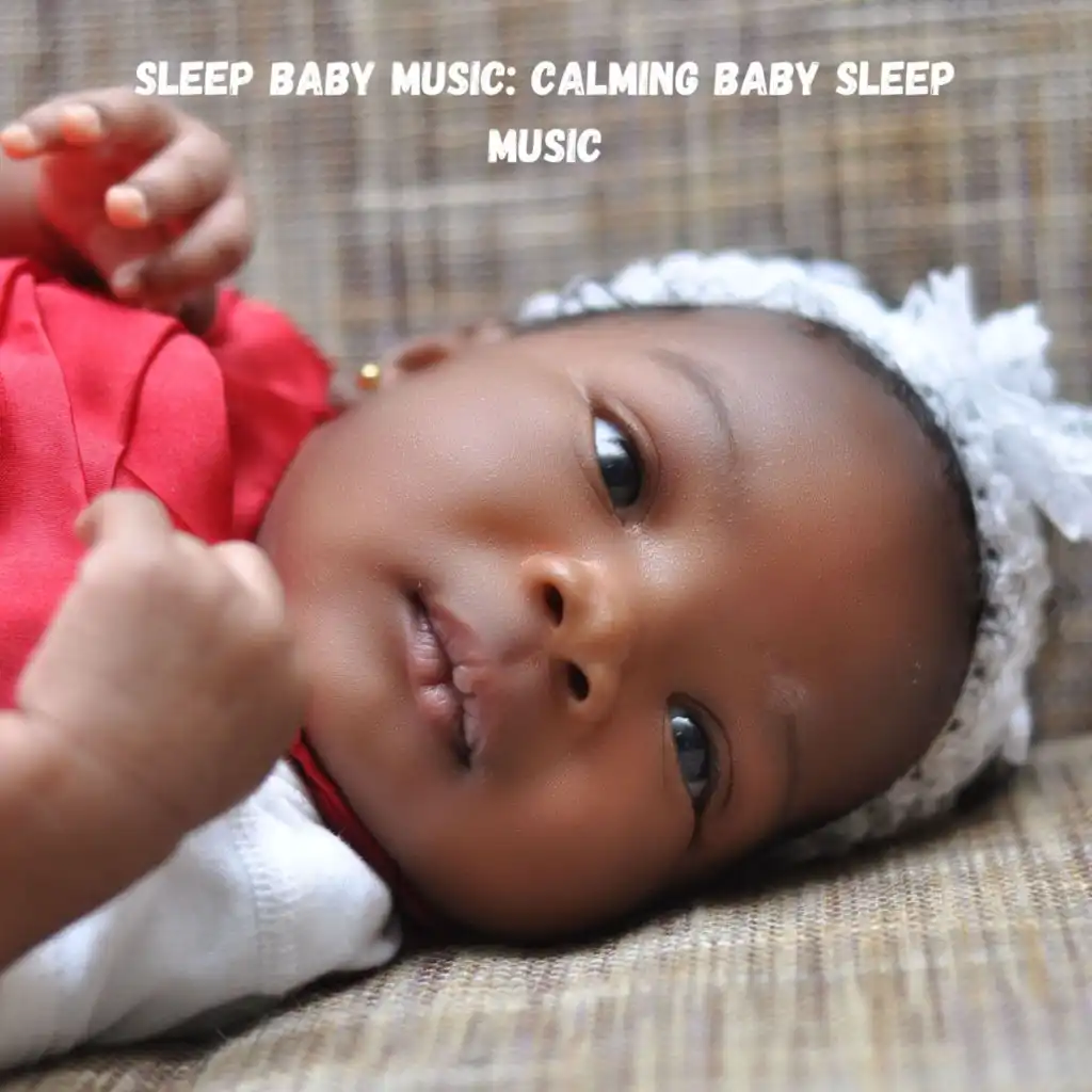 Sleep Baby Music: Calming Baby Sleep Music