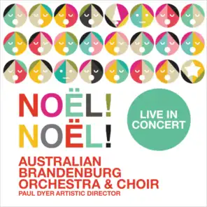 Brandenburg Choir, Australian Brandenburg Orchestra & Paul Dyer