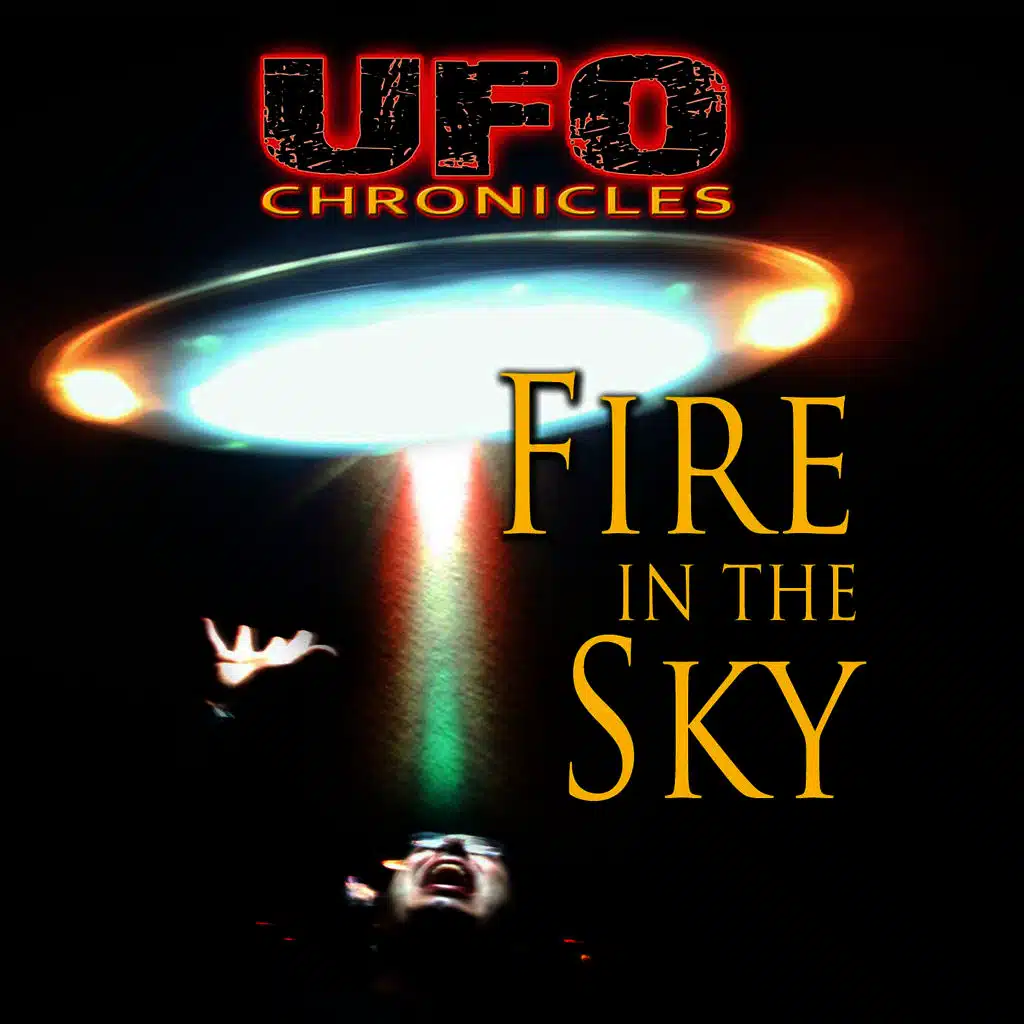 Ufo Chronicles - Fire in the Sky