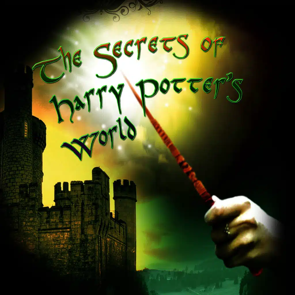 The Secrets of Harry Potter's World