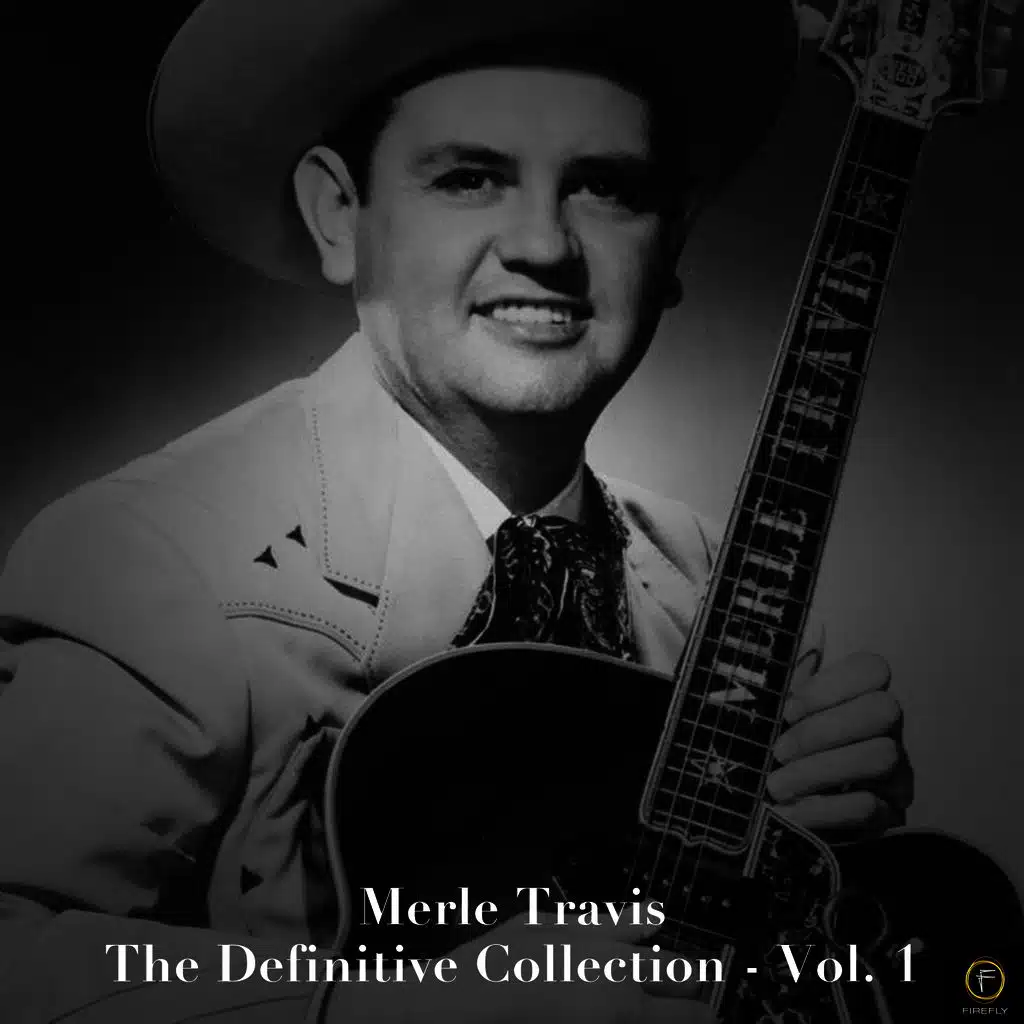 Merle Travis: The Definitive Collection, Vol. 1