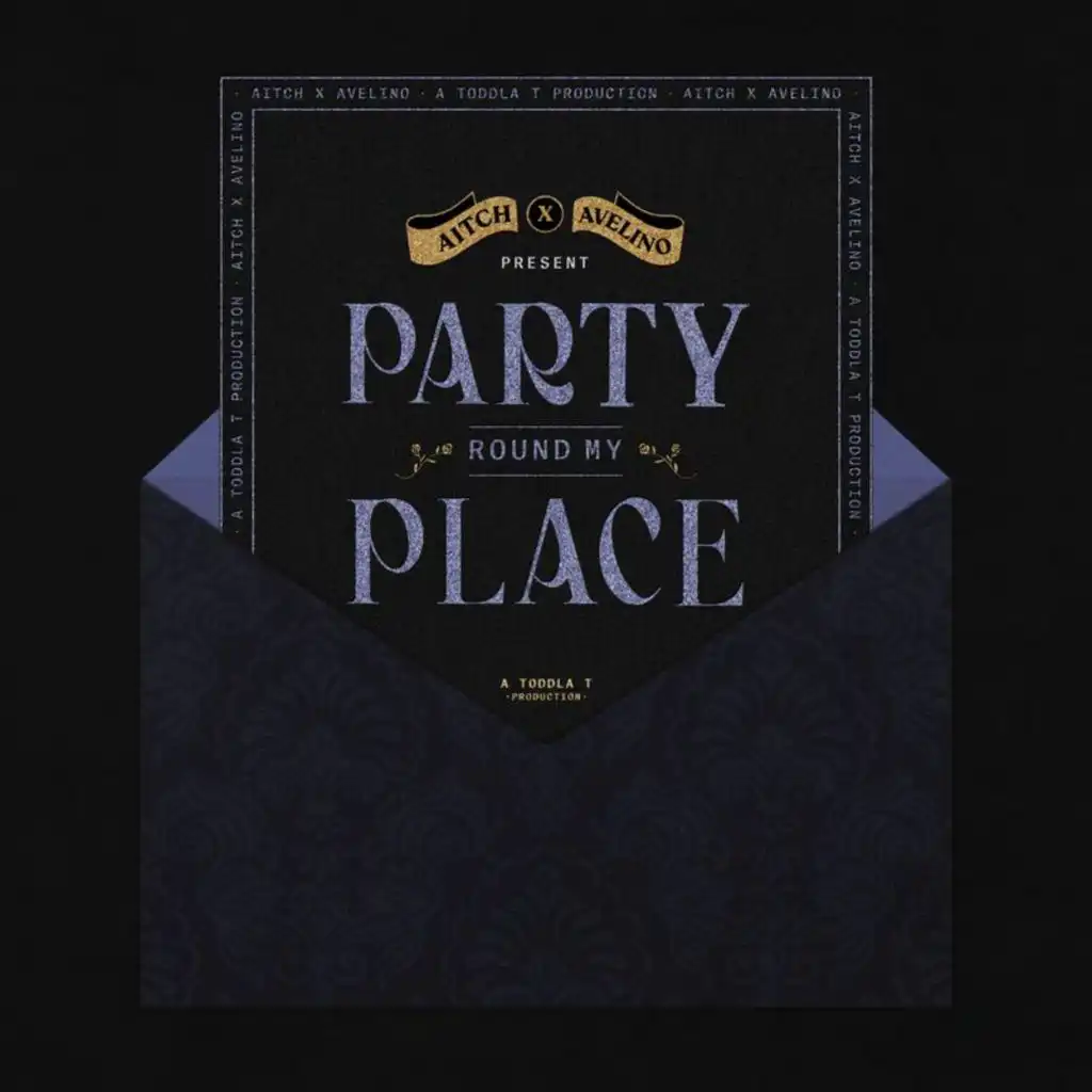 Party Round My Place (feat. Avelino & Toddla T)