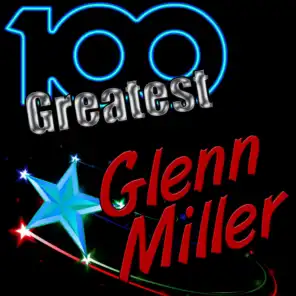 100 Greatest: Glenn Miller