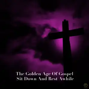 The Golden Age of Gospel, Sit Down and Rest Awhile