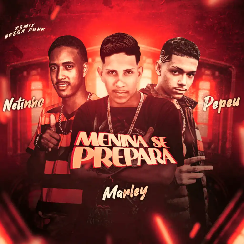 Menina Se Prepara (Remix) [feat. MC Marley]