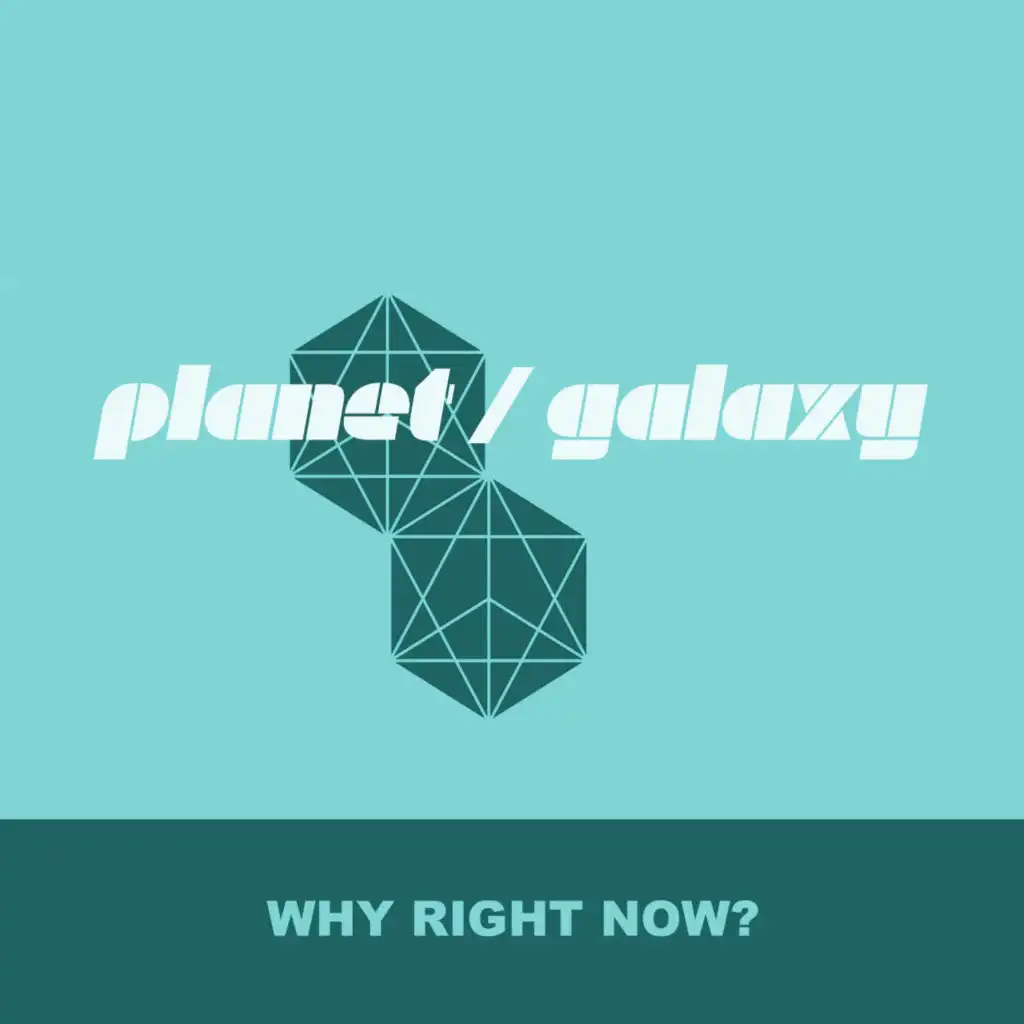 Why Right Now (Planet Galaxy Dub) [feat. Domineeky & Roger Allen]