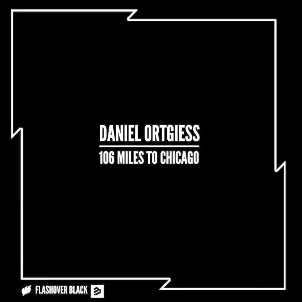 106 Miles To Chicago (Extended Mix)