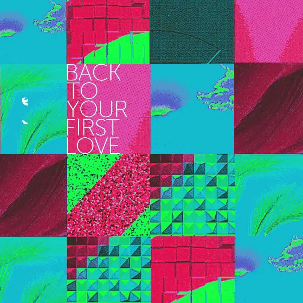 Back to Your First Love