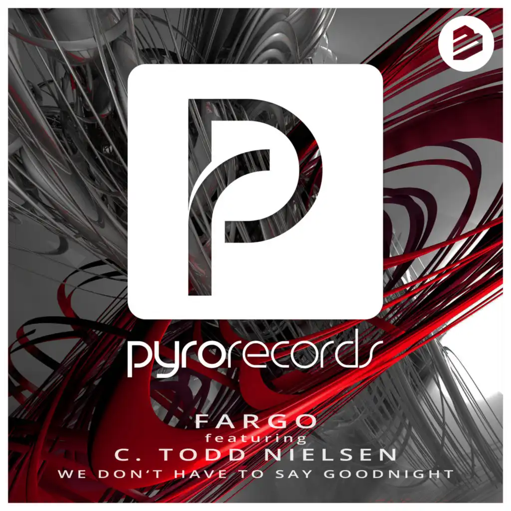 We Don't Have To Say Goodnight (Radio Edit) feat. C. Todd Nielsen