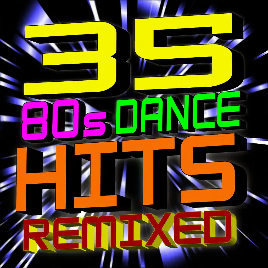35 80s Dance Hits - Remixed