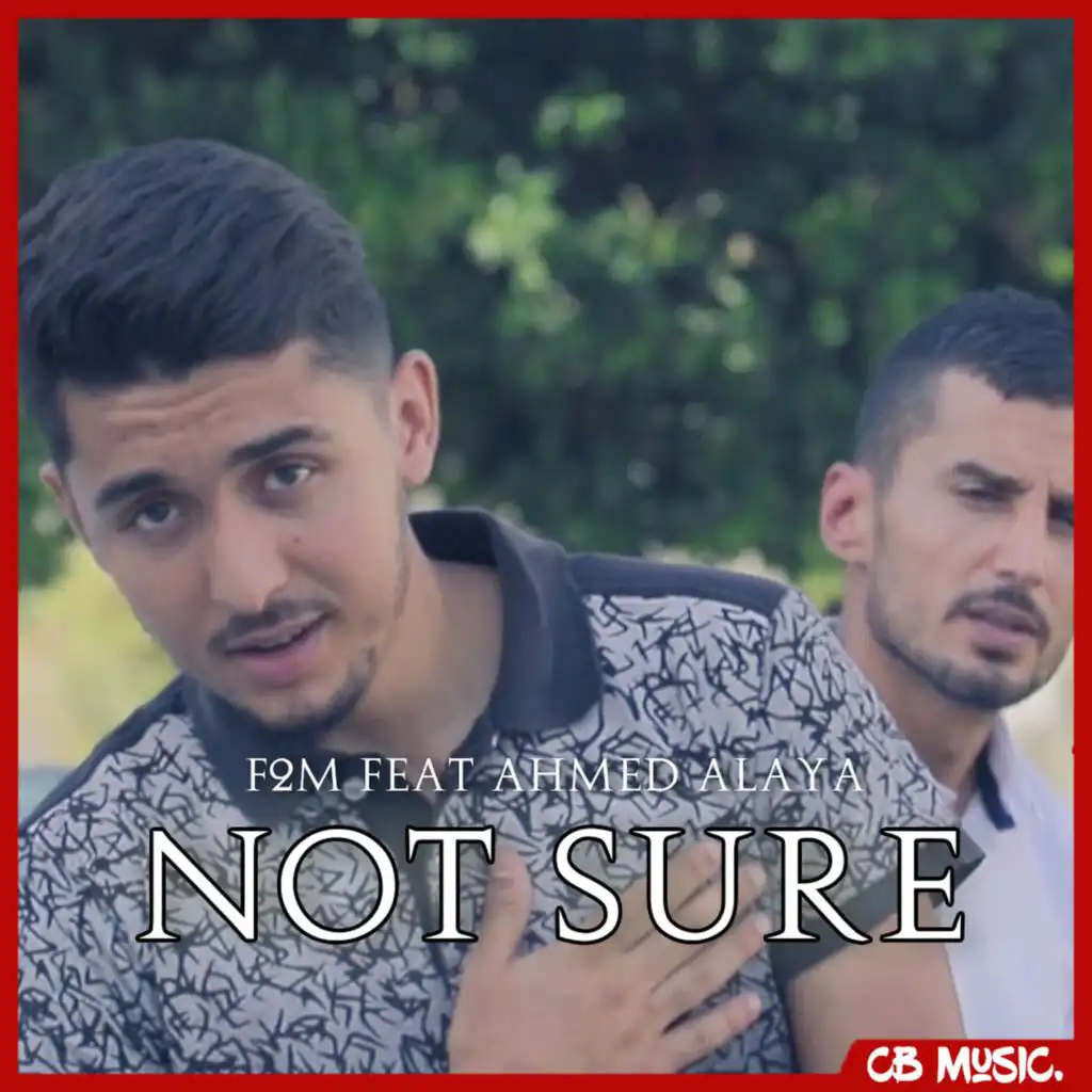 Not Sure (feat. Ahmed Alaya)