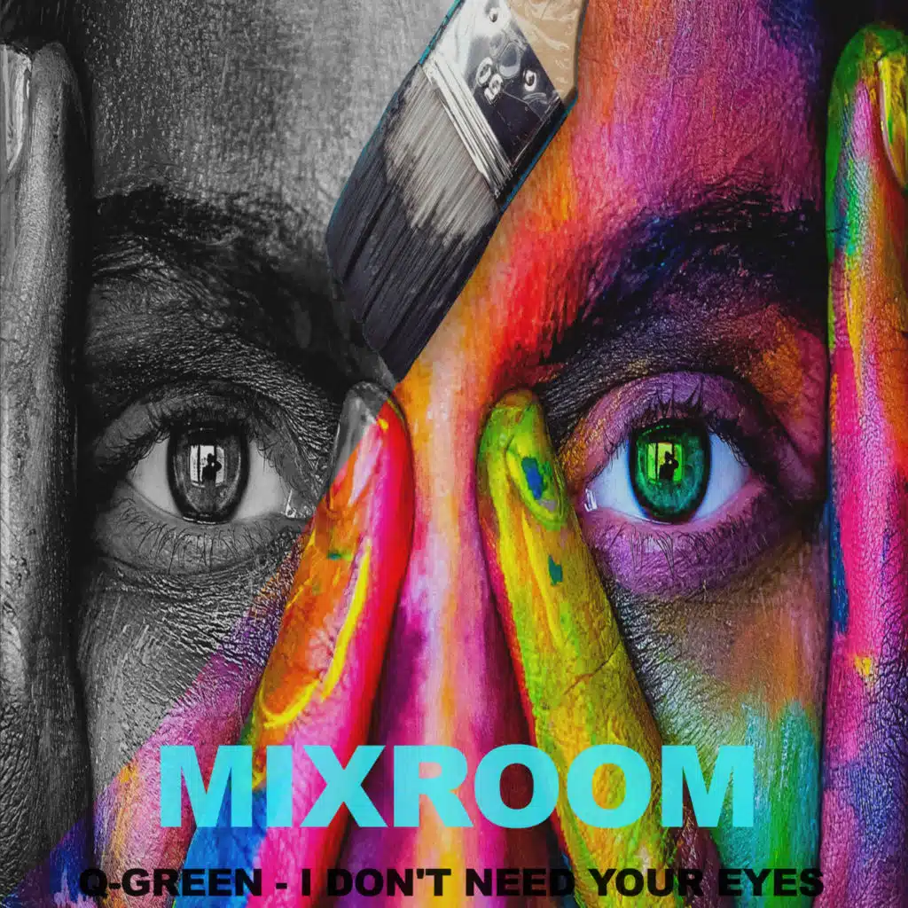 I Don't Need Your Eyes