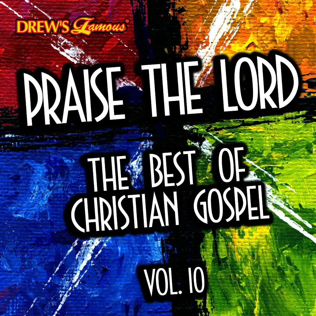Praise the Lord: The Best of Christian Gospel, Vol. 10