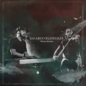Lugares Celestiales (feat. Mical Marchant)