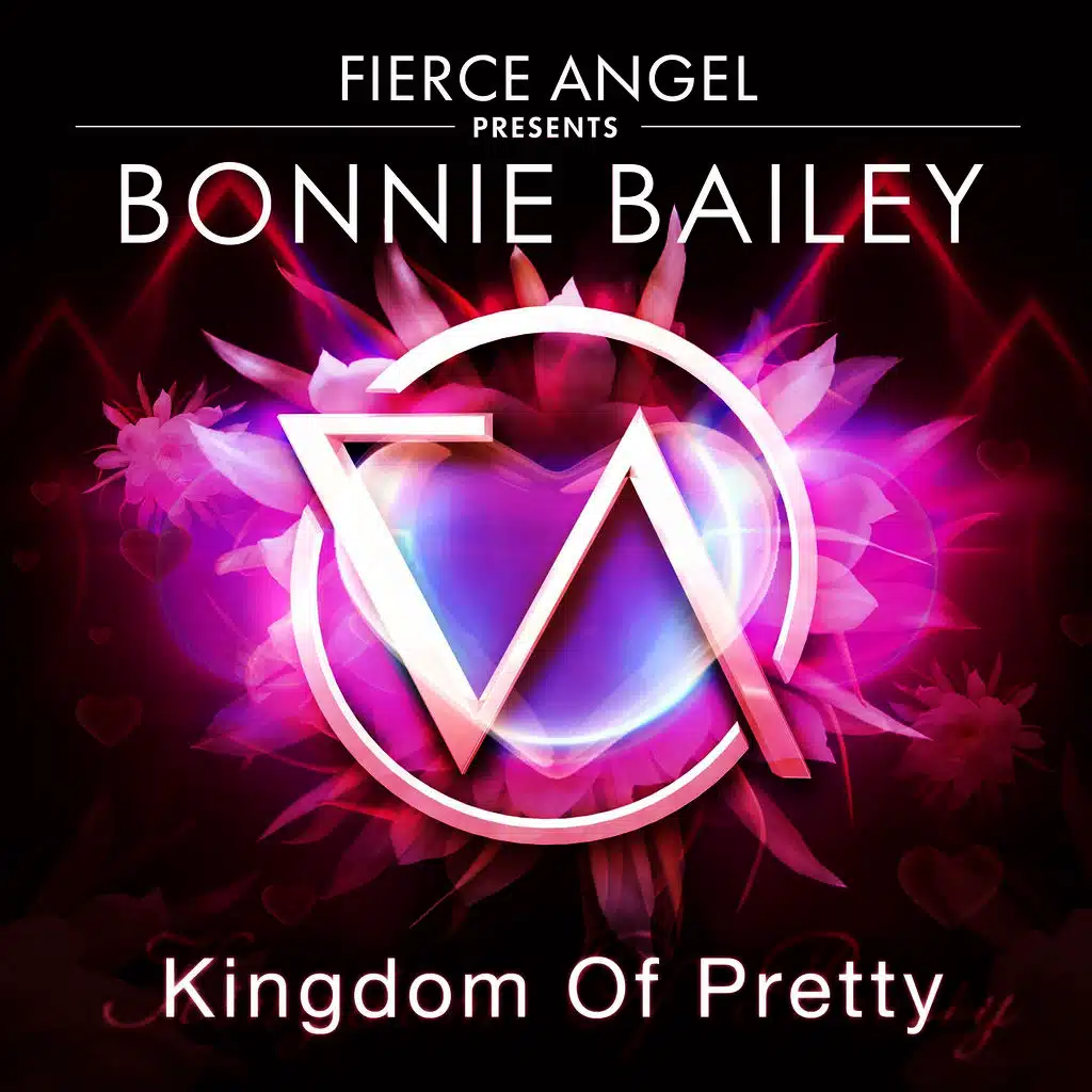 Fierce Angel Presents Bonnie Bailey - Kingdom of Pretty
