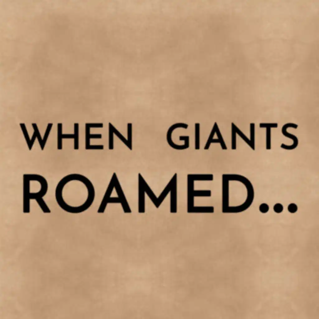 When Giants Roamed... (video)