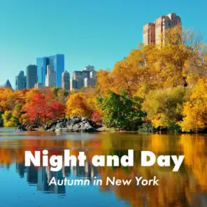 Night and Day: Autumn in New York, Smooth Jazz Experience, Cozy Bossa Nova Jazz Music, Relaxing Lounge Mood