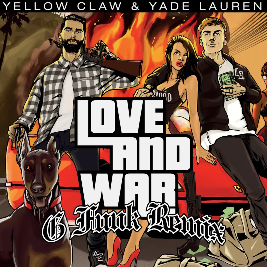 Love & War (feat. Yade Lauren) (Yellow Claw G-Funk Remix)