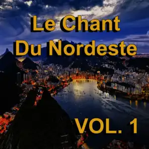 Le Chant Du Nordeste, Vol. 1
