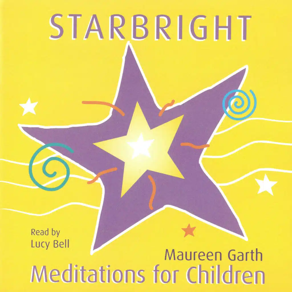 Starbright: Meditations for Children (feat. Lucy Bell)