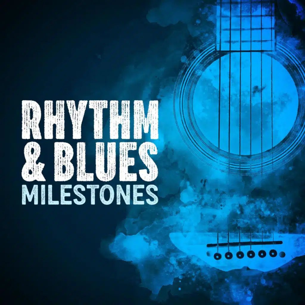 Rhythm & Blues Milestones