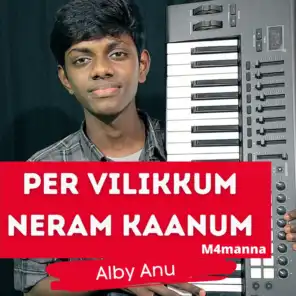 Per Vilikkum Neram Kaanum (feat. Alby Anu)