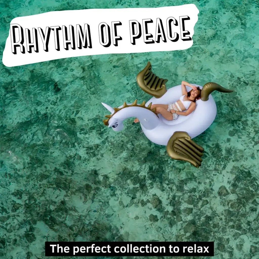 Rhythm of Peace (the Perfect Collection to Relax)