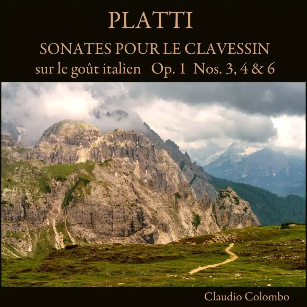 Platti: Sonates pour le Clavessin sur le goût italien, Op. 1, Nos. 3, 4 & 6