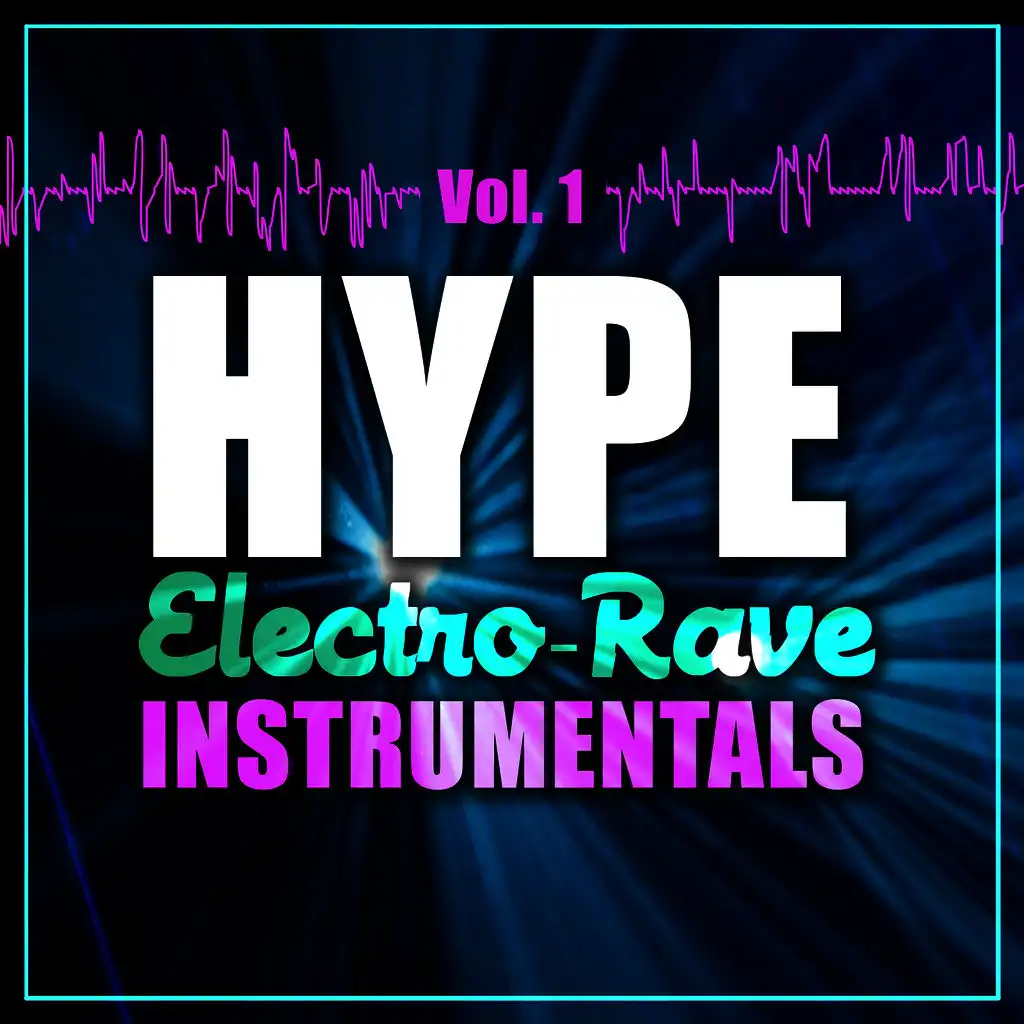 Hype Electro-Rave Instrumentals, Vol. 1