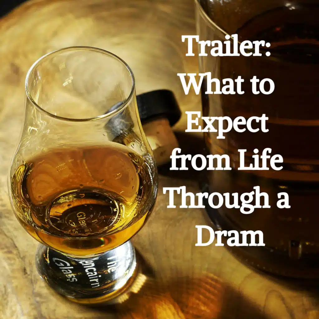 What to Expect from Life Through a Dram