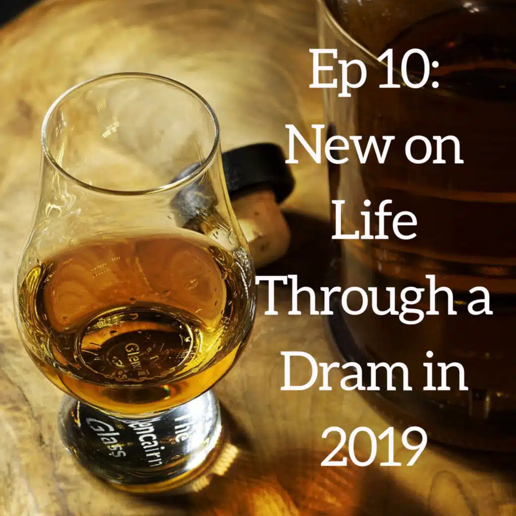Coming up in 2019 on Life Through a Dram