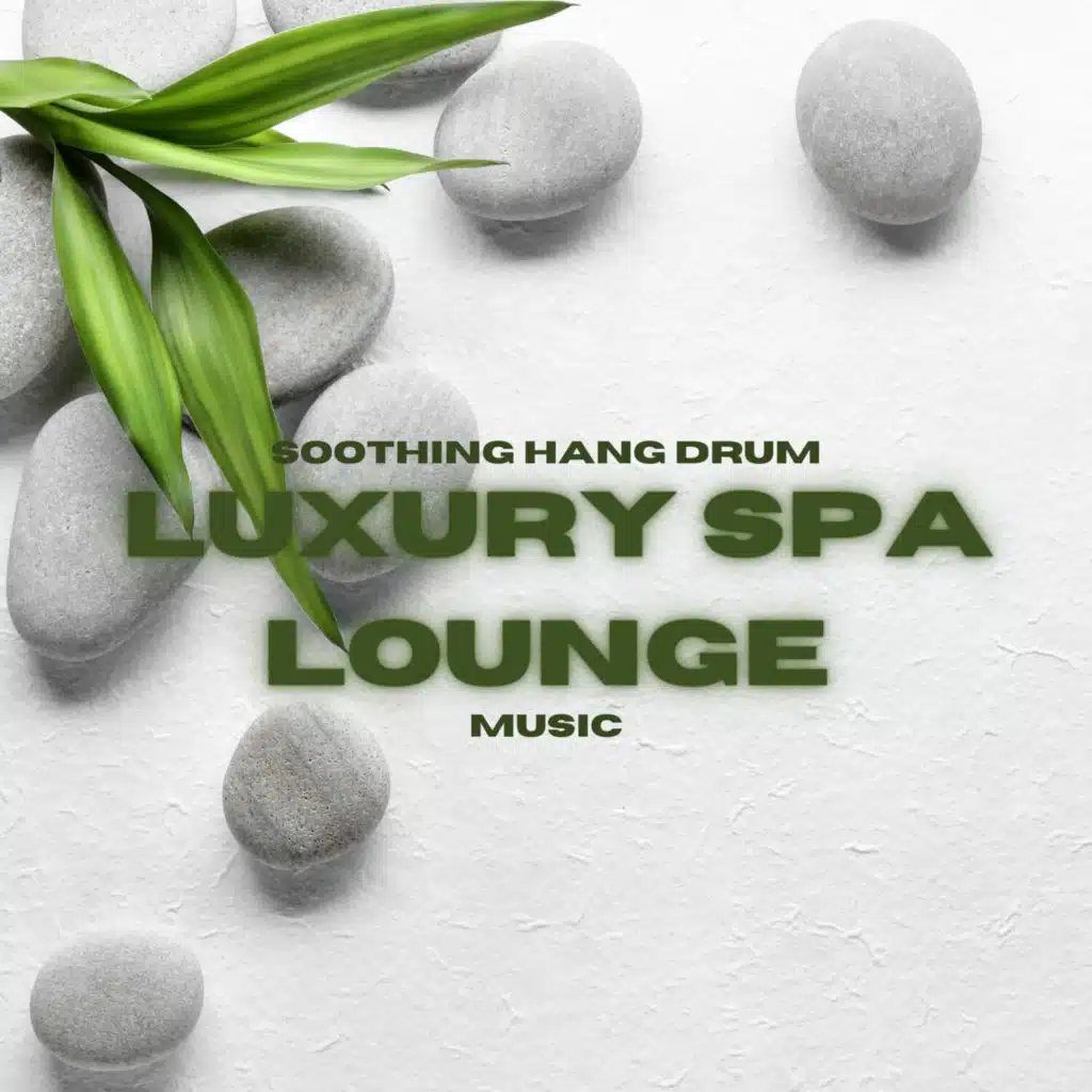 Soothing Hang Drum Music - Luxury Spa Lounge