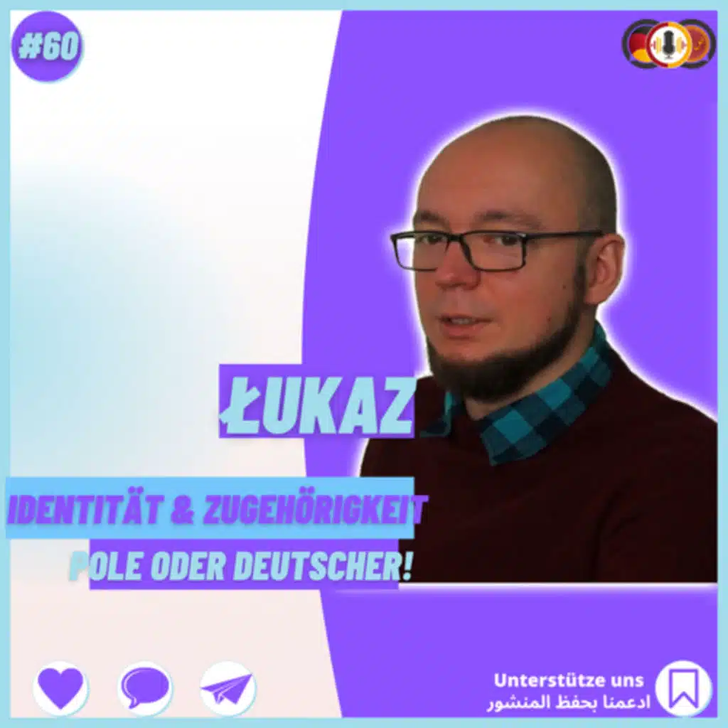 #60 Konflikt der Identität! Wer bin ich? Zu wem gehöre ich? Mit Łukasz| Deutscher oder Pole?