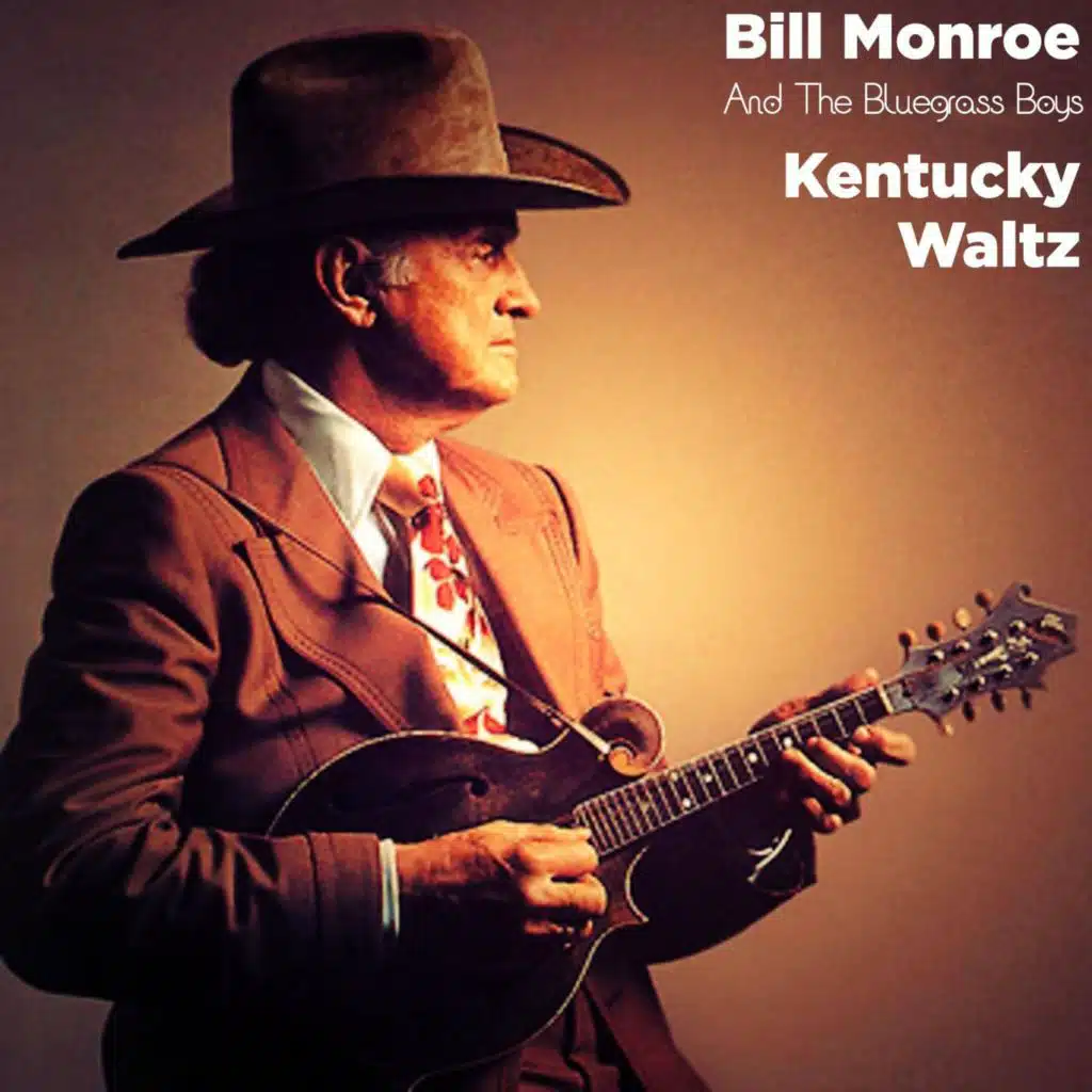Bill Monroe & The Bluegrass Boys