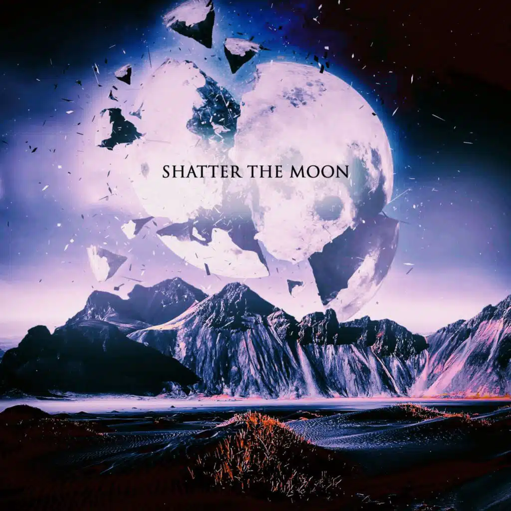 Shatter the Moon