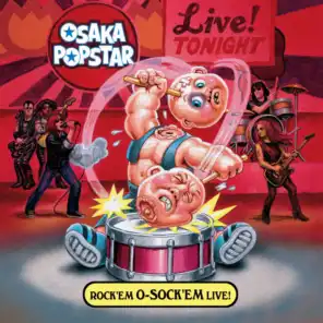 Osaka Popstar - Rock 'Em O-Sock 'Em Live!