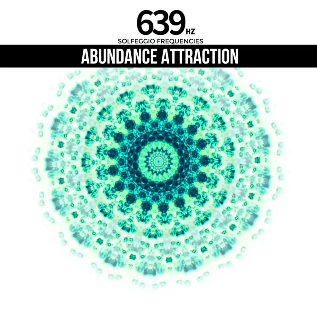 639 Hz Abundance Attraction