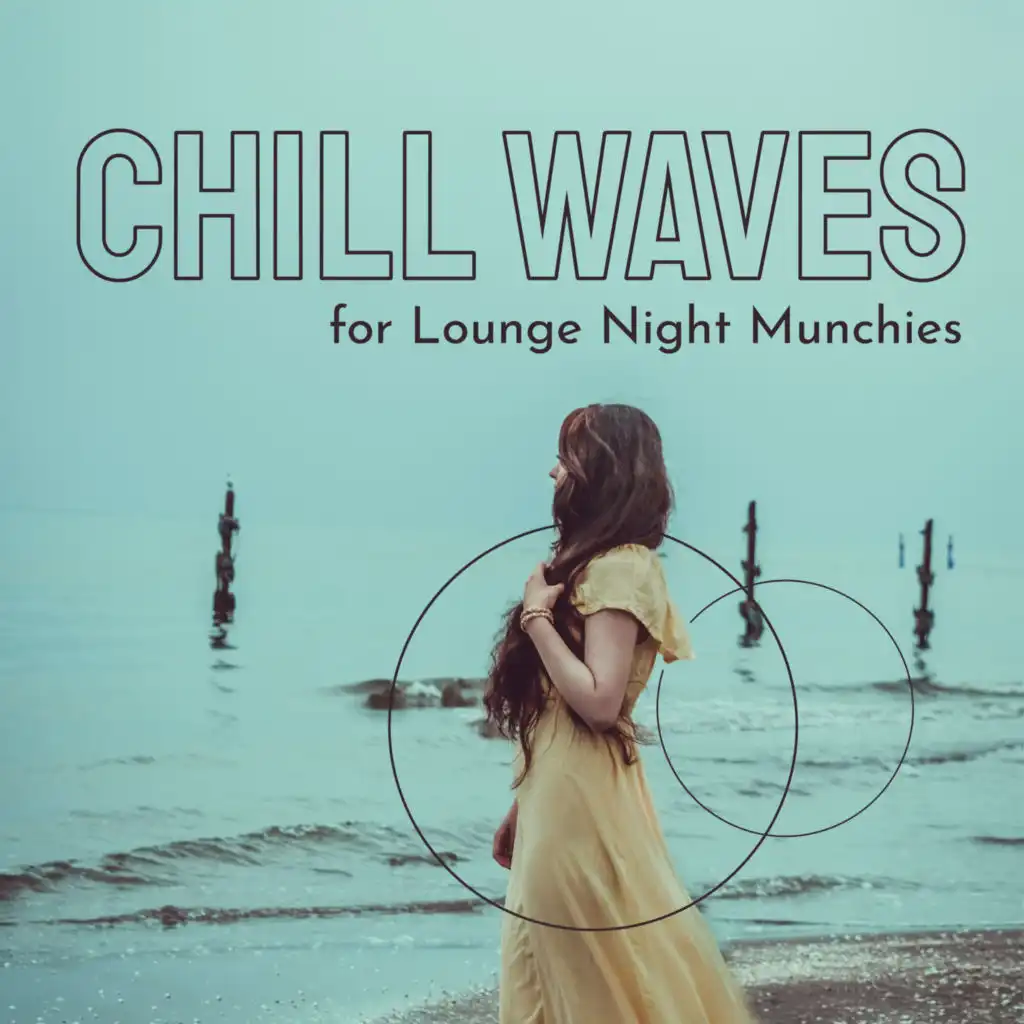 Chill Waves For Lounge Night Munchies