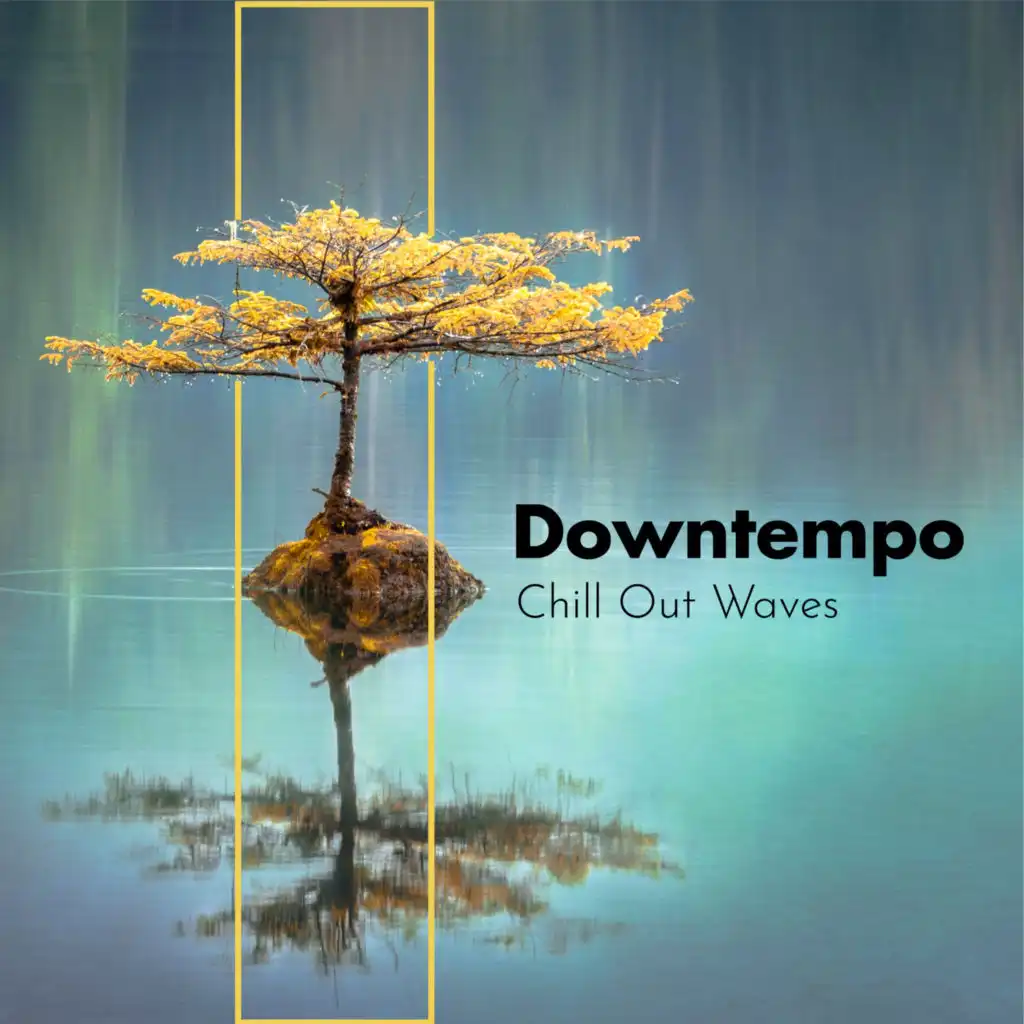 Downtempo Chill Out Waves