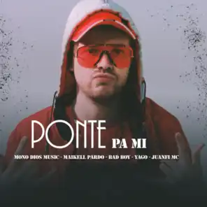 Ponte Pa Mi (feat. Maikell Pardo, Bad Boy, juanfi mc & YaGo)