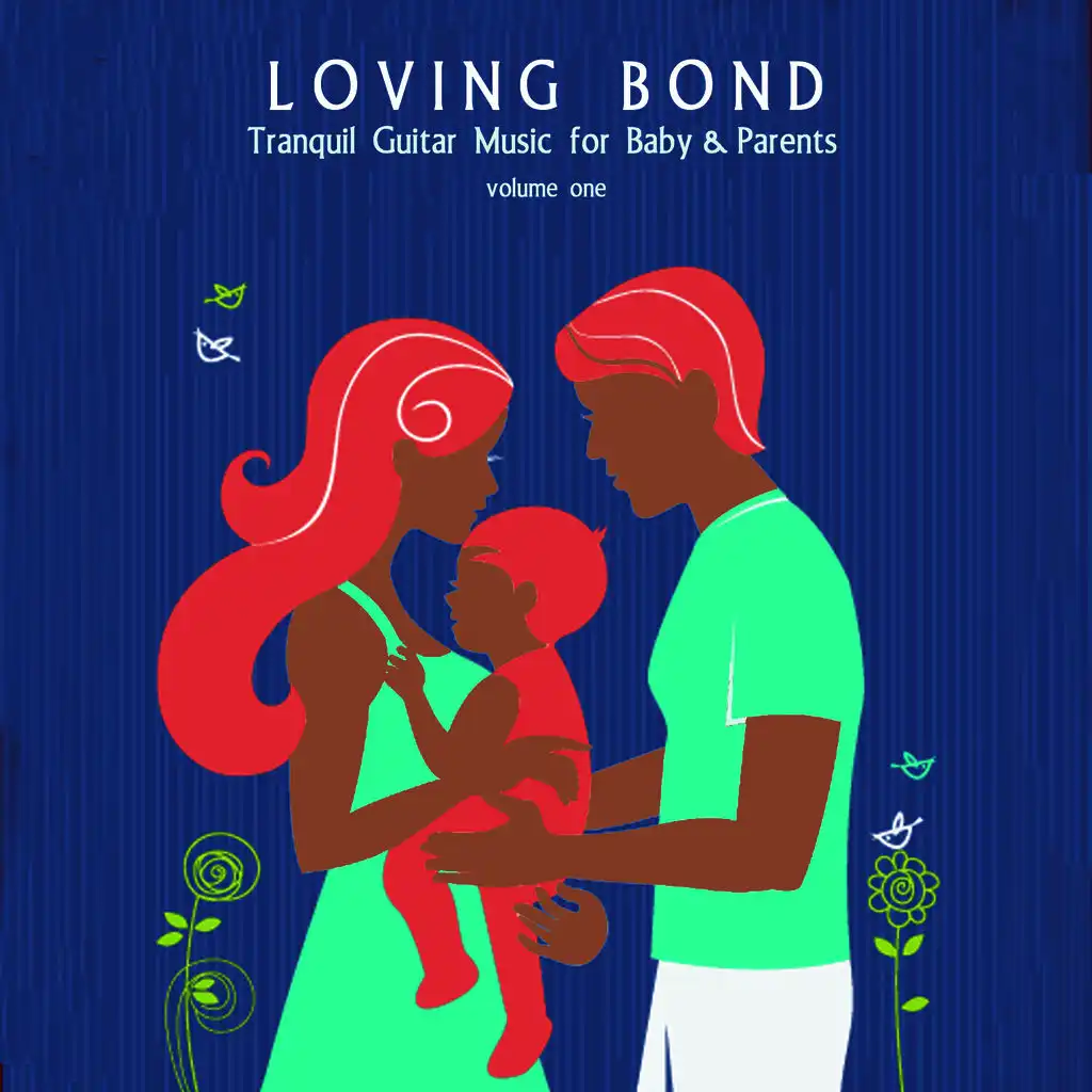 Loving Bond: Tranquil Guitar Music for Baby & Parents, Vol. 1