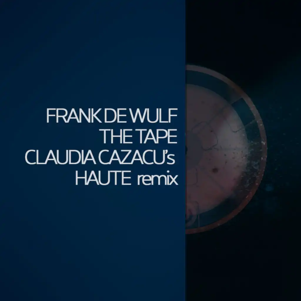 The Tape (Claudia Cazacu's Haute Remix)