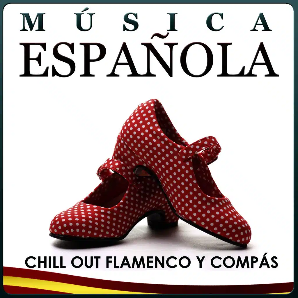 Música Española. Chill Out Flamenco y Compás